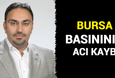 Bursa basınının acı kaybı