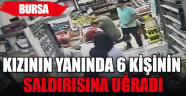 Kızının yanında 6 kişinin saldırısına uğradı!