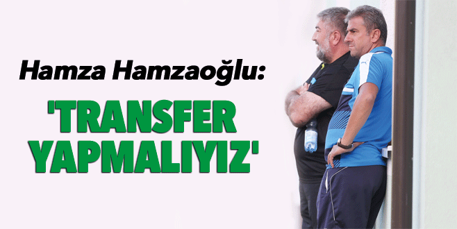 ‘Transfer yapmalıyız’