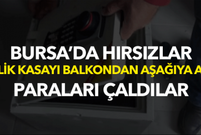 Çelik kasayı balkondan atıp 8 bin 350 lirayı çaldılar