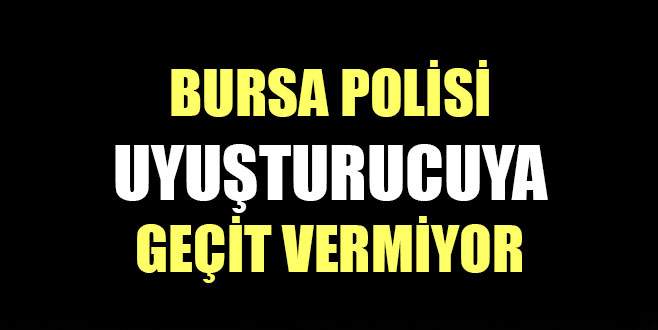 Bursa polisi uyuşturucuya geçit vermiyor