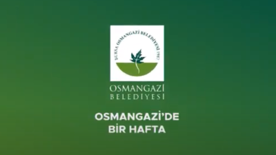 Osmangazi’de bir hafta