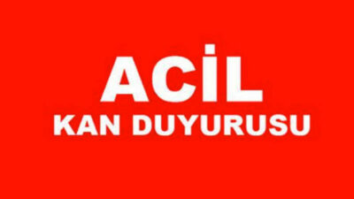 Bursa’da acil kan ihtiyacı duyurusu!